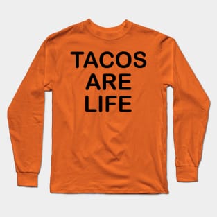 Tacos Are Life Long Sleeve T-Shirt